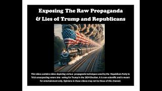 Exposing Propaganda Used By Trump and Republicans to Trick Voters