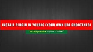 Tutorial 2 - How to install Plugin in yourls (Your Own URL Shortener)