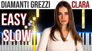 Diamanti Grezzi - Clara - SANREMO 2024 - EASY SLOW Piano Tutorial with Melody + Chords + Bass4K