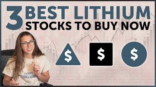 3 Lithium Stocks to Buy Now