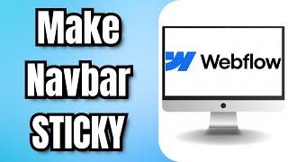 How to Make a WEBFLOW Navbar STICKY