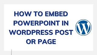 How to Embed PowerPoint in WordPress Post or Page