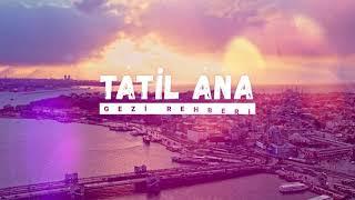 Tatil Ana: Places to Visit