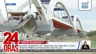 Maling disenyo at tinapyas na project cost, sinisi ni PBBM sa pagguho ng tulay | 24 Oras