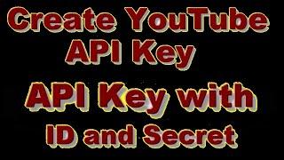 How To Create Youtube API Key With ID and Secret, Access Your Fav Youtube Add-ons, (Revisit Again)