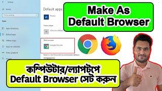 How to Make Google Chrome/Mozila Firefox as Default Browser In Windows 11/10/8/7 In Bangla