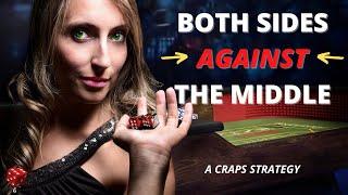 Winning Craps Betting Strategy: Both Sides Against the Middle