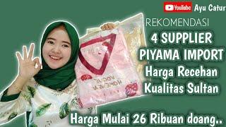 REKOMENDASI 4 SUPPLIER PIYAMA IMPORT MULAI 26 RIBUAN, BAJU TIDUR SATIN HARGA RECEHAN KUALITAS SULTAN