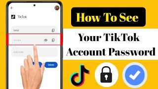 How To See My Password Once I'm Logged Into Tiktok 2024|| How To Find Tiktok Password
