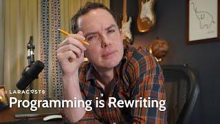 PHP For Beginners, Ep 24 - Programming is Rewriting