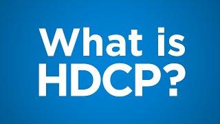 What is HDCP?