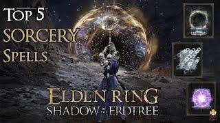 Elden Ring Shadow of the Erdtree - Top 5 Sorceries