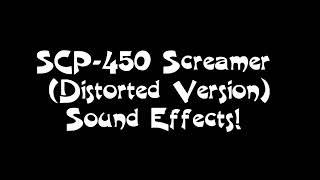 SCP-450 Screamer (Distorted Version) Sound Effects!