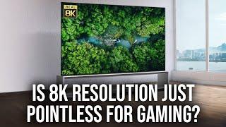 Is 8K Resolution Simply Too Excessive For Gaming?