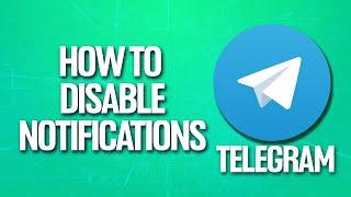 How To Disable Telegram Notifications