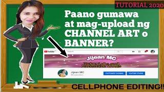 PAANO GUMAWA AT MAG-UPLOAD NG YOUTUBE CHANNEL ART O BANNER SA CELLPHONE? ||TUTORIAL 2020||Jijean MC