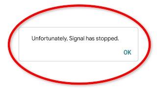 How To Fix Unfortunately Signal Private Messenger Has Stopped Error Android & Ios