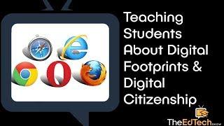 Teaching Students About Digital Footprints and Digital Citizenship