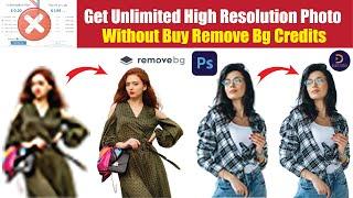 Get Unlimited Background Remove High Resolution Photo Without Buy Remove BG Credits