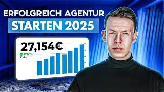 Der EINFACHSTE Weg 2025 eine Agentur zu starten