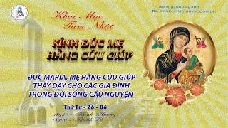 THÁNH LỄ - HÀNH HƯƠNG - NGÀY 2  TAM NHẬT  KÍNH ĐỨC MẸ HẰNG CỨU GIÚP  - 17g30 - 26/06/2024