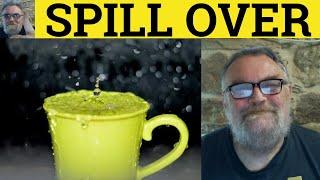  Spill Over Meaning - Spillover Examples Spill Over Defined Phrasal Nouns Phrasal Verbs Spillover