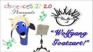 WOLFGANG GOATZART!!