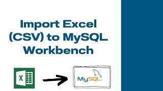 How to Import Excel File to MySQL Workbench | Excel to MySQL