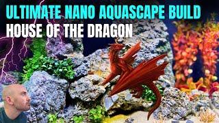 Ultimate NANO AQUASCAPE Build | House of the dragon concept