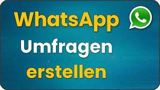 WhatsApp Umfrage erstellen & Abstimmung durchführen