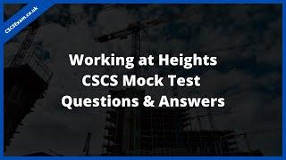 Working at Heights CSCS Mock Test 2023 - Full Questions and Answers