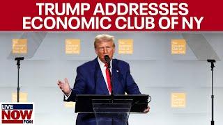 FULL REMARKS: Trump addresses the Economic Club of New York | LiveNOW from FOX