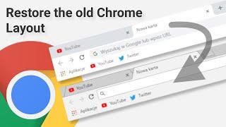 How to restore the old Google Chrome layout before 69 update