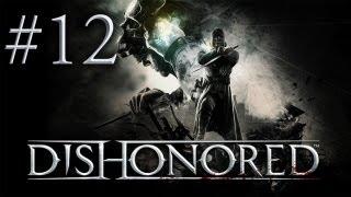 Dishonored - Прохождение игры на русском - Слэкджов [#12] | PC