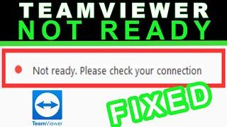 Not ready. Please check your connection error on TeamViewer | Windows 10