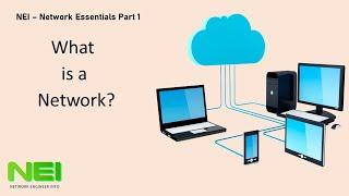 Network Essentials Part 1 - What is a Network?