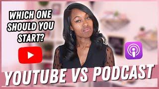 YouTube Channel Vs Podcast. Which one should you choose? My thoughts...