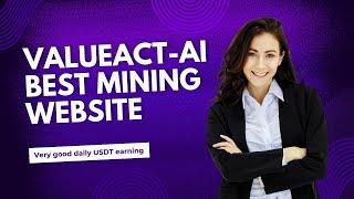 ValueAct-AI New USDT Mining Site Today | Best Tron Mining Site Today 2024 Daily withdraw