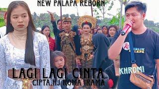 LAGI LAGI CINTA ciptan HJ ROMA IRAMA - KHROMI - NEW PALAPA REBORN EDISI NYONGKOLAN MENTOKAN