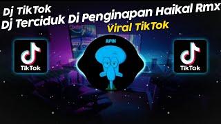 DJ TERCIDUK DI PENGINAPAN BY HAIKAL RMX VIRAL TIK TOK TERBARU 2024!!