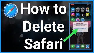 How To Delete Safari From iPhone