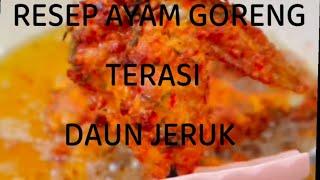 RESEP AYAM GORENG TERASI DAN DAUN JERUK