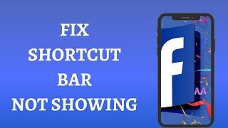 How to Fix Facebook Shortcut Bar Not Showing / Missing