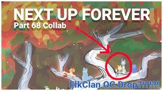**Next Up Forever Part 68 Collab!**