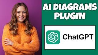 How To Install AI Diagrams Plugin On ChatGPT | Step By Step Guide - ChatGPT Tutorial