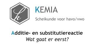 Additie- en substitutiereactie: Wat gaat er eerst?