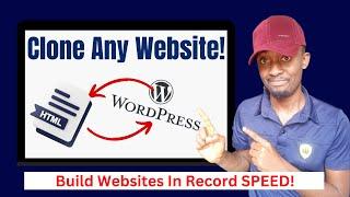 How To Clone A Website Into WordPress Website | Convert HTML To WordPress
