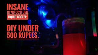 DIY GT710 Liquid Cooler under 500 rupees By (BuddyTech)
