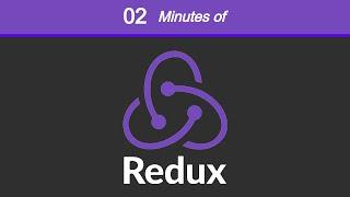 Learn React Redux in 2 Minutes