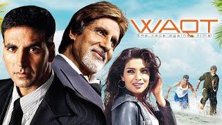 Waqt: The Race Against Time - Amitabh Bachchan, Akshay Kumar, Priyanka - BLOCKBUSTER HINDI MOVIE